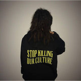 Stop Killing Our Culture Hoodies