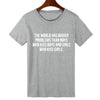 World Has Bigger Problems T-Shirt